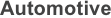     Automotive